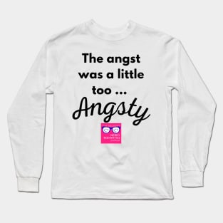 "Too Angsty" black letters romance logo -Nerdy Romantics Podcast Long Sleeve T-Shirt